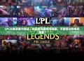 LPL比赛录像大放送，精彩瞬间回顾与前瞻，不容错过的电竞盛宴！